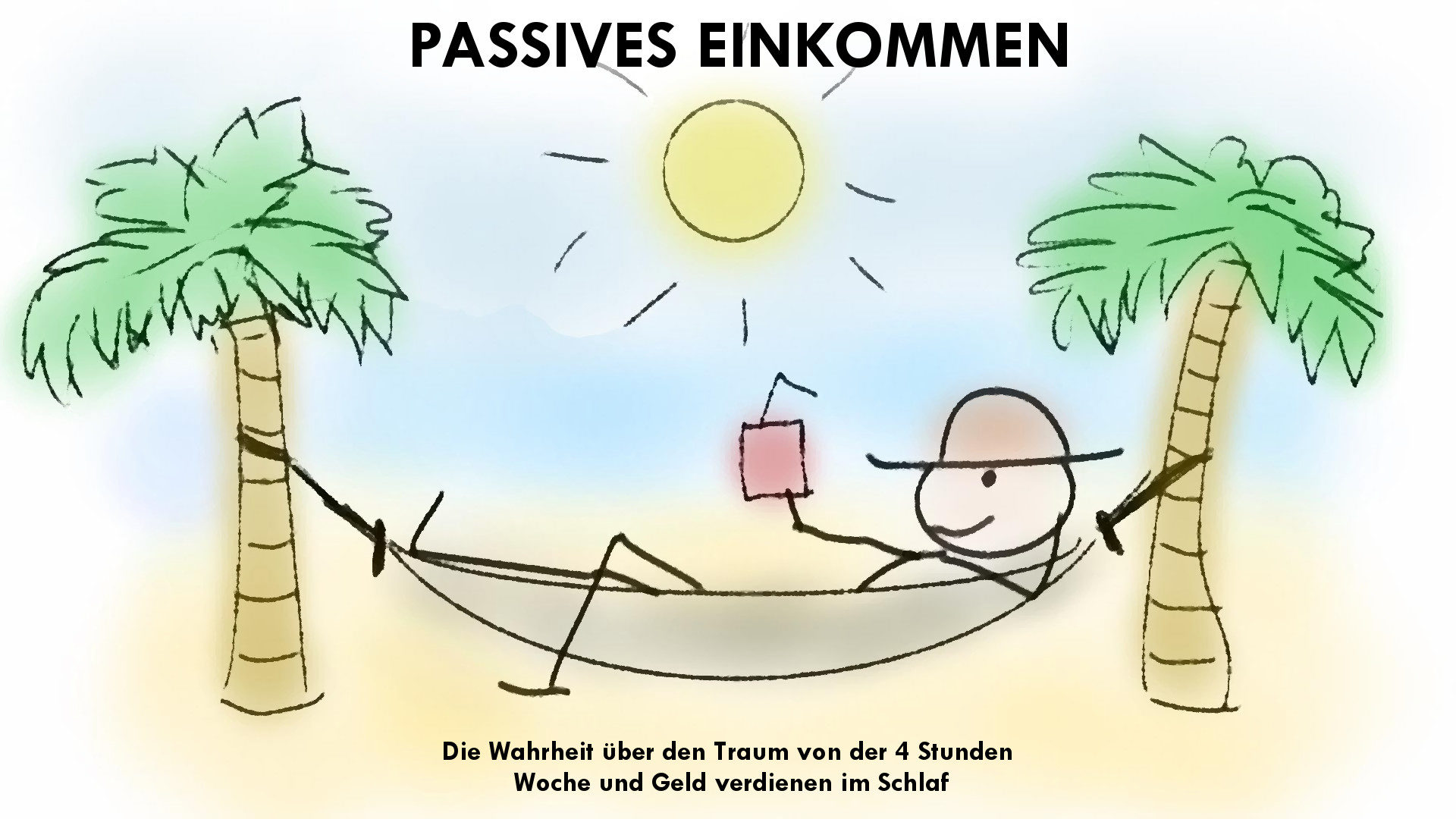 Passives Einkommen - Die Wahrheit über Die 4-Stunden-Woche